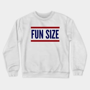 Fun size Crewneck Sweatshirt